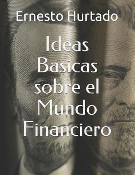 Paperback Ideas Basicas sobre el Mundo Financiero [Spanish] Book