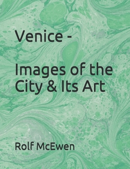 Venice - Images of the City & Its Art