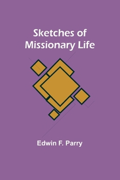 Paperback Sketches of Missionary Life Book