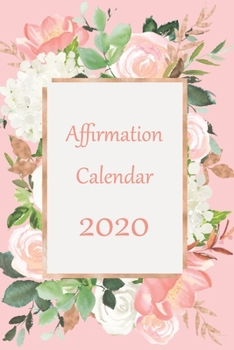 Paperback Affirmation Calendar 2020: A Monthly and Weekly Planner, pink with flowers Book