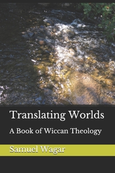 Paperback Translating Worlds: A Book of Wiccan Theology Book