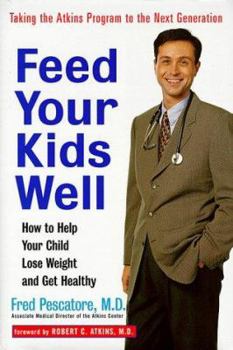 Hardcover Feed Your Kids Well: How to Help Your Child Lose Weight and Get Healthy Book