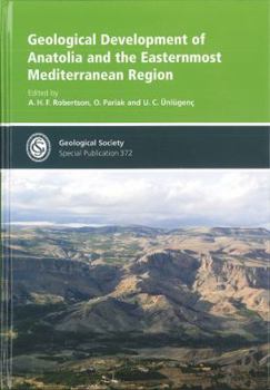 Hardcover Geological Development of Anatolia and the Easternmost Mediterranean Region (Geological Society Special Publications) Book