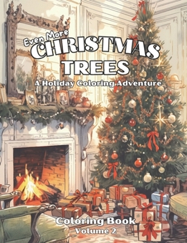 Paperback Even more! Christmas Trees: A Holiday Coloring Adventure: Volume 2 Book