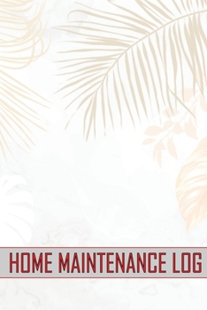 Paperback Home Maintenance Log: Handyman Tracker To Keep Record of Maintenance for Date, Phone, Sketch Detail, System Appliance, Problem, Preparation Book