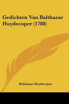 Paperback Gedichten Van Balthazar Huydecoper (1788) [Chinese] Book
