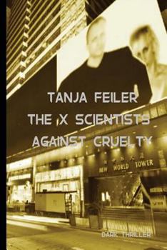 Paperback The X Scientists Against Cruelty: Dark Thriller [German] Book