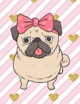Notebook : Cute Pug Dog, Pink Stripes and Gold Hearts, Girly Notebook, Large Size - Letter/A4, Wide Ruled