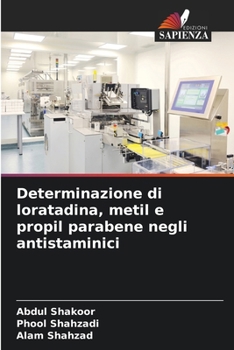 Paperback Determinazione di loratadina, metil e propil parabene negli antistaminici [Italian] Book