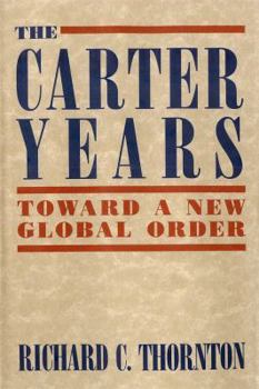 Paperback The Carter Years: Toward a New Global Order Book