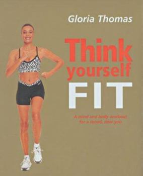 Paperback Think Yourself Fit: A Mind and Body Workout for a Toned, New You Book