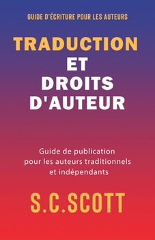 Paperback Traduction et droits d'auteur: Guide de publication pour les auteurs traditionnels et indépendants [French] Book
