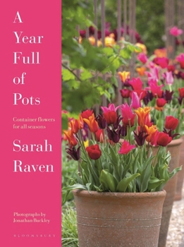 Hardcover A Year Full of Pots: Container Flowers for All Seasons Book