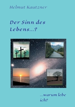 Paperback Der Sinn des Lebens ...?: ... warum lebe ich? [German] Book