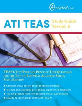 Paperback ATI TEAS Study Guide Version 6: TEAS 6 Test Prep and Practice Test Questions for the Test of Essential Academic Skills, Sixth Edition Book