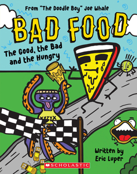 Paperback The Good, the Bad and the Hungry: From "The Doodle Boy" Joe Whale (Bad Food #2) Book