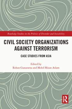 Paperback Civil Society Organizations Against Terrorism: Case Studies from Asia Book