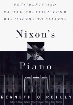 Hardcover Nixon's Piano: Presidents and Racial Politics from Washington to Clinton Book