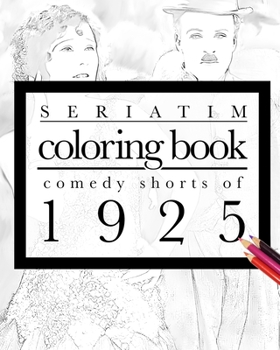 Paperback Seriatim coloring book: Comedy shorts of 1925 Book
