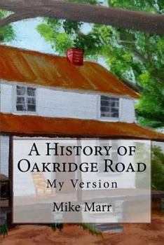 Paperback A History of Oakridge Road: My Version Book