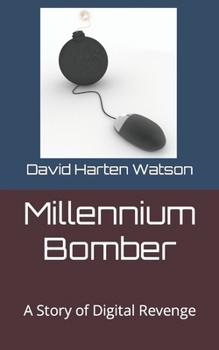 Paperback Millennium Bomber: A Story of Digital Revenge Book