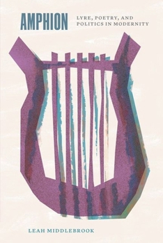 Hardcover Amphion: Lyre, Poetry, and Politics in Modernity Book