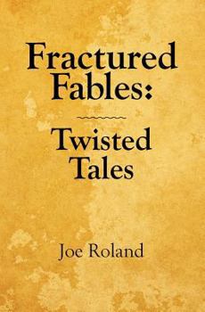 Paperback Fractured Fables: Twisted Tales Book