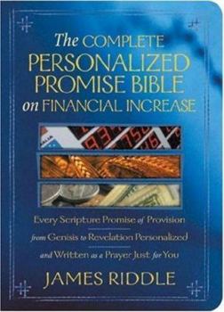 Paperback The Complete Personalized Promise Bible on Financial Increase: Every Scripture Promise of Provision, from Genesis to Revelation, Personalized and Writ Book