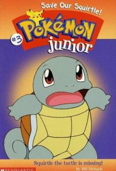 Save Our Squirtle! (Pokémon Junior Chapter Book) - Book #3 of the Pokemon Junior