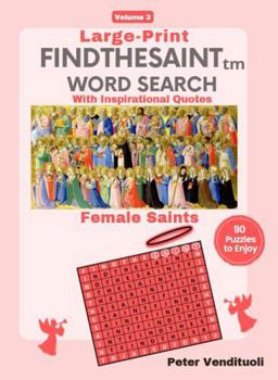 Large Print FINDTHESAINT Word Search Puzzles with Inspirational Quotes - 90 Puzzles for Adults and Seniors to Enjoy - Female Saints: Have Fun Learning about Catholic Saints with Word Search Games