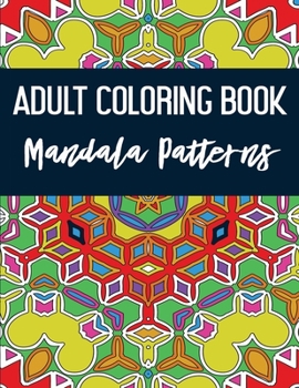 Paperback Adult Coloring Book: Mandala Patterns Book