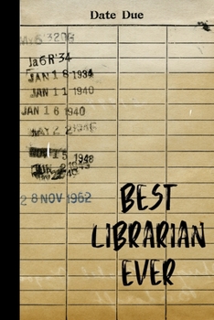 Best Librarian Ever: A Reading Book Lover's Notebook | Librarian Gifts | Cool Gag Gifts For Teacher Appreciation | Library Card