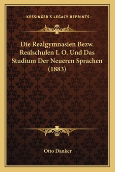 Paperback Die Realgymnasien Bezw. Realschulen I. O. Und Das Studium Der Neueren Sprachen (1883) [German] Book