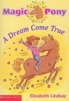A Dream Come True (Magic Pony, Vol, 1) - Book #1 of the Magic Pony