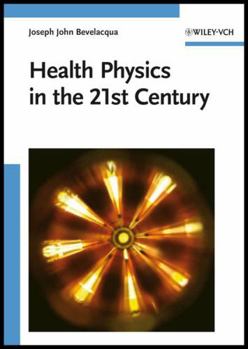 Hardcover Health Physics in the 21st Century Book