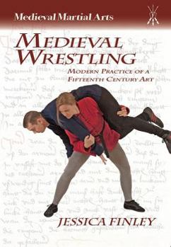 Paperback Medieval Wrestling: Modern Practice of a 15th-Century Art Book