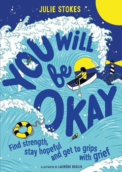 Paperback You Will Be Okay: Find Strength, Stay Hopeful and Get to Grips with Grief Book