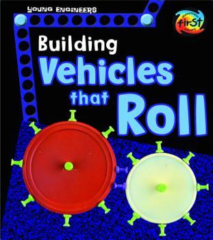 Building Vehicles That Roll - Book  of the Young Engineers