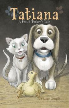 Paperback Tatiana: A Proud Turkey's Tale Book
