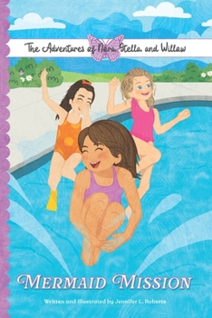 Mermaid Mission (The Adventures of Nora, Stella, & Willow)