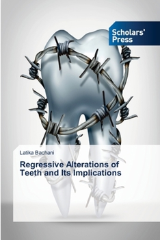 Paperback Regressive Alterations of Teeth and Its Implications Book