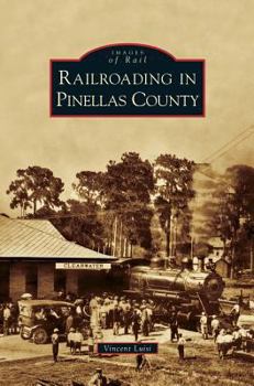 Hardcover Railroading in Pinellas County Book