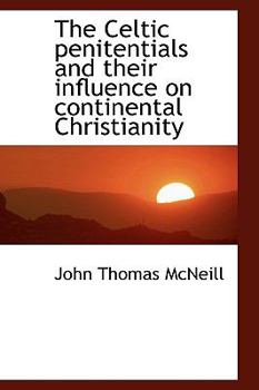 Paperback The Celtic Penitentials and Their Influence on Continental Christianity Book