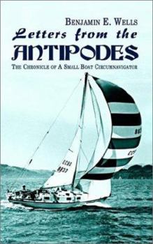 Paperback Letters from the Antipodes: The Chronicle of A Small Boat Circumnavigator Book