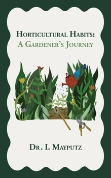 Paperback Horticultural Habits: A Gardener's Journey Book