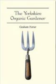 Paperback The Organic Yorkshire Gardener Book
