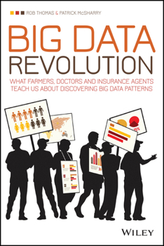 Paperback Big Data Revolution: What Farmers, Doctors and Insurance Agents Teach Us about Discovering Big Data Patterns Book