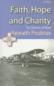 Paperback Faith, Hope and Charity: The Defence of Malta Book