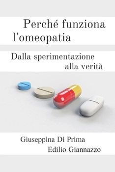 Paperback Perché Funziona l'Omeopatia: Dalla sperimentazione alla verità [Italian] Book