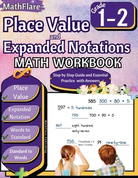Place Value and Expanded Notations Math Workbook 1st and 2nd Grade: Place Value Grade 1-2, Expanded and Standard Notations with Answers (Mathflare Workbooks)